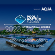 Pool & Hot Tub Alliance Reveals the 2023 International Awards of Excellence Winners