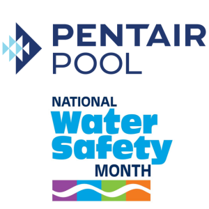 Pentair Pool Continues Annual Commitment to National Water Safety Month as Program Sponsor